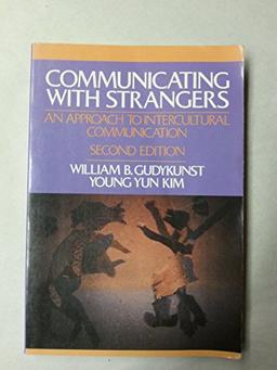 Communicating With Strangers: An Approach to Intercultural Communication