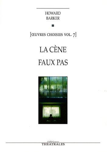 Oeuvres choisies. Vol. 7. La cène : un nouveau testament. Faux pas