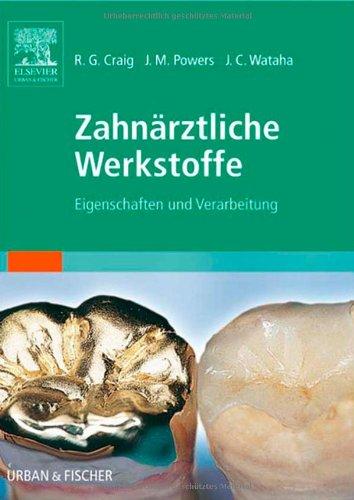 Zahnärztliche Werkstoffe: Eigenschaften und Verarbeitung