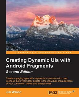 Creating Dynamic UIs with Android Fragments - Second Edition (English Edition)