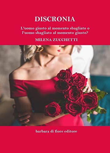 Discronia: L'uomo giusto al momento sbagliato o l'uomo sbagliato al momento giusto? (Grandi Emozioni, Band 1)