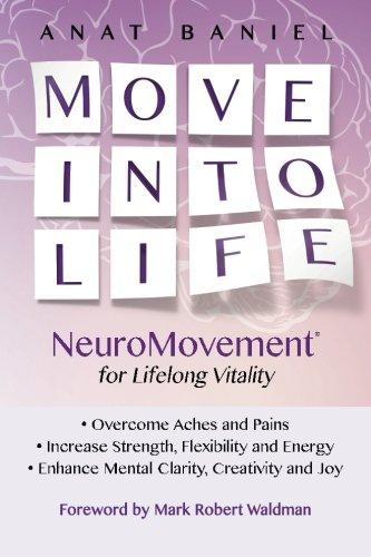 Move Into Life: NeuroMovement for Lifelong Vitality