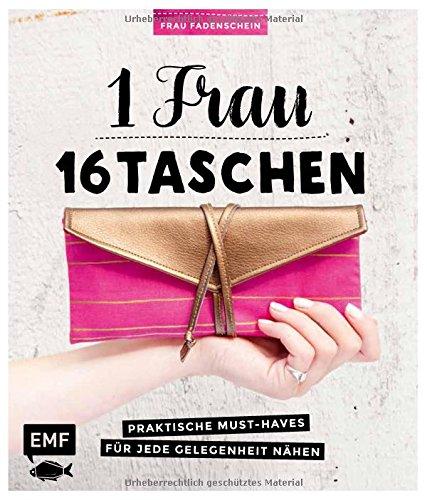 1 Frau - 16 Taschen: Praktische Must-Haves für jede Gelegenheit nähen