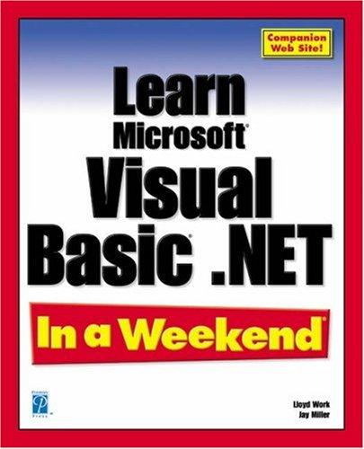 Learn Microsoft Visual Basic.Net in a Weekend (In a Weekend (Premier Press))