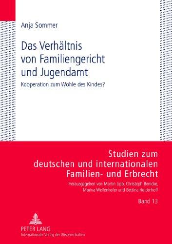 Das Verhältnis von Familiengericht und Jugendamt: Kooperation zum Wohle des Kindes? (Studien zum deutschen und internationalen Familien- und Erbrecht.)