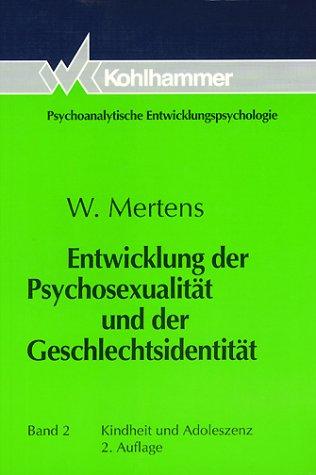 Entwicklung der Psychosexualität und der Geschlechtsidentität, Bd.2, Kindheit und Adoleszenz