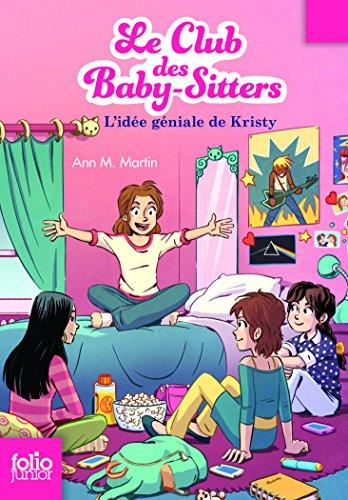 Le Club des baby-sitters. Vol. 1. L'idée géniale de Kristy