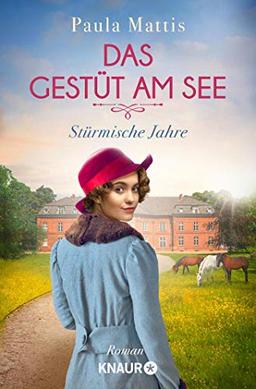 Das Gestüt am See. Stürmische Jahre: Roman (Die Gestüts-Saga, Band 1)