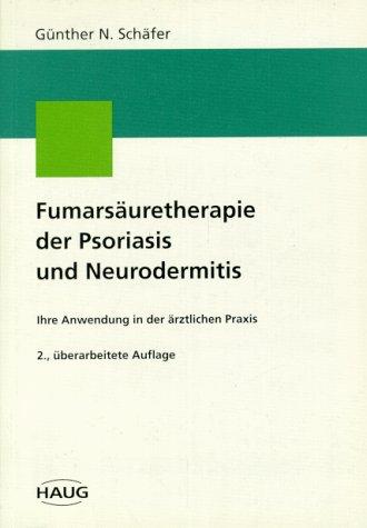 Fumarsäuretherapie der Psoriasis und Neurodermitis. Ihre Anwendung in der ärztlichen Praxis