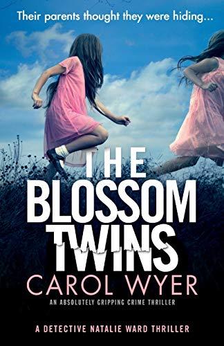 The Blossom Twins: An absolutely gripping crime thriller (Detective Natalie Ward, Band 5)