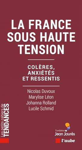 La France sous haute tension : colères, anxiétés et ressentis