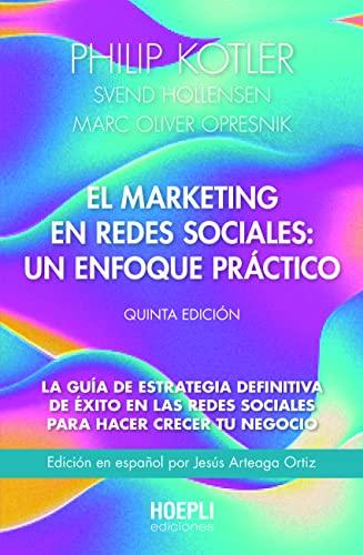 El marketing en redes sociales: un enfoque práctico.: La guía de estrategia definitiva de éxito en las redes sociales para hacer crecer tu negocio (Còmics històrics)