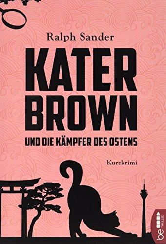 Kater Brown und die Kämpfer des Ostens: Kurzkrimi