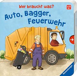 Wer braucht was? Auto, Bagger, Feuerwehr