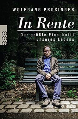 In Rente: Der größte Einschnitt unseres Lebens