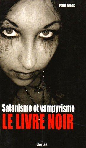 Satanisme et vampyrisme : le livre noir