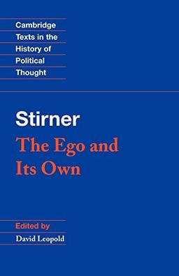 The Ego and its Own (Cambridge Texts in the History of Political Thought)