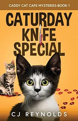 Caturday Knife Special (Caddy Cat Cafe Mysteries, Band 1)