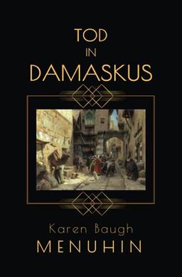 Tod in Damaskus: Ein englischer krimi in den 1920ern. Historischer Kriminalroman (Buch 4 der Heathcliff Lennox Reihe)