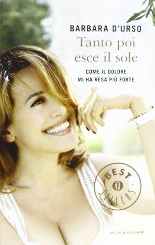 Tanto poi esce il sole. Come il dolore mi ha resa più forte (Oscar bestsellers, Band 2287)