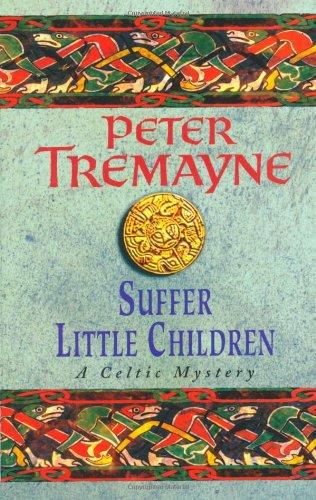 Suffer Little Children (A Sister Fidelma Mystery: A Celtic Mystery)