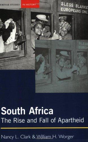 South Africa: The Rise and Fall of Apartheid (Seminar Studies in History)