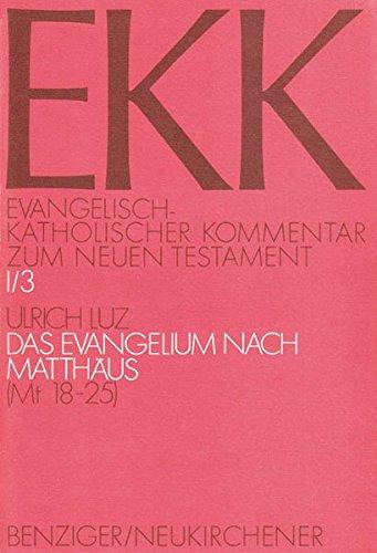 Evangelisch-Katholischer Kommentar zum Neuen Testament (EKK), Bd.1/3 : Das Evangelium nach Matthäus: TEILBD I/3