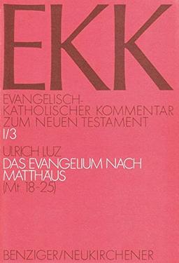 Evangelisch-Katholischer Kommentar zum Neuen Testament (EKK), Bd.1/3 : Das Evangelium nach Matthäus: TEILBD I/3