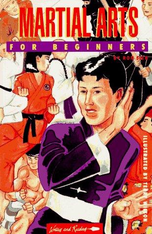 Martial Arts for Beginners (Writers and Readers Documentary Comic Book, 70)