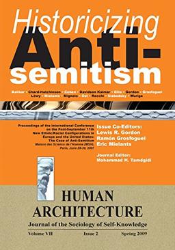 Historicizing Anti-Semitism (Proceedings of the International Conference on "The Post-September 11 New Ethnic/Racial Configurations in Europe and the ... Sciences de l'Homme, Paris, June 29-30, 2007)