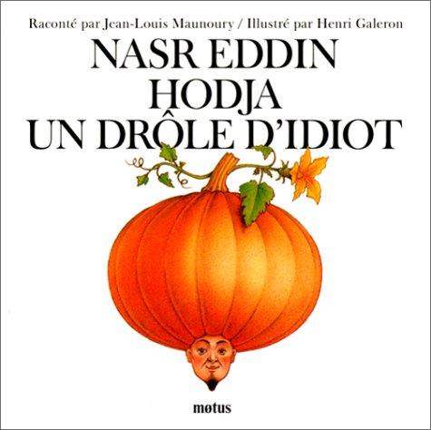 Nasr Eddin Hodja, un drôle d'idiot