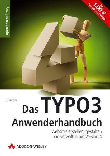 Das TYPO3-Anwenderhandbuch. Websites erstellen, gestalten und verwalten mit Version 4