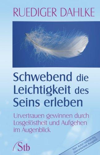 Schwebend die Leichtigkeit des Seins erleben - Urvertrauen gewinnen durch Losgelöstheit und Aufgehen im Augenblick