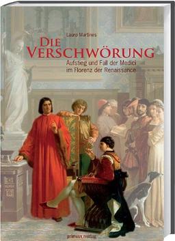 Die Verschwörung: Aufstieg und Fall der Medici im Florenz der Renaissance