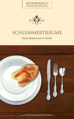 Schlemmerträume: Das Gutscheinbuch für Berlin