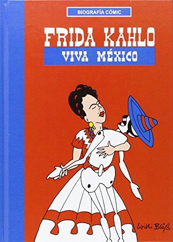 Frida Kahlo : viva México (Biografías-Cómic)