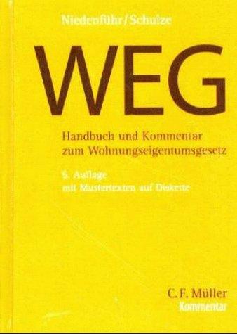 WEG. Kommentar und Handbuch zum Wohnungseigentumsrecht: mit Anmerkungen zur Heizkostenverordnung und zum Zwangsversteigerungsgesetz, einschlägigen sowie zum gerichtlichen Verfahren