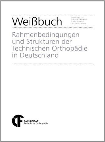 Weißbuch "Rahmenbedingungen und Strukturen der Technischen Orthopädie in Deutschland"