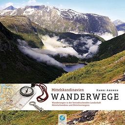 Wanderwege Mittelskandinavien: Über 200 Wanderrouten in der beeindruckenden Landschaft Mittelschwedens und Mittelnorwegens (Allgemeines Programm)