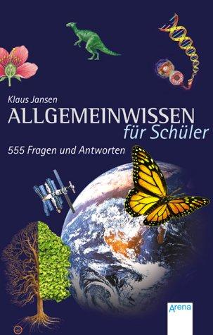 Allgemeinwissen für Schüler - (Big Book): 555 Fragen und Antworten