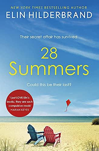 28 Summers: 'This sweeping love story is Hilderbrand's best ever' (New York Times): Escape with the perfect sweeping love story for summer 2021