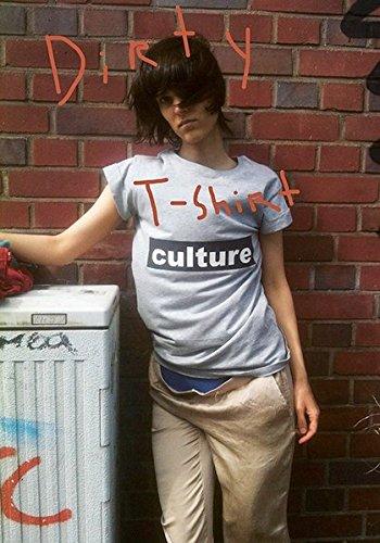 Dirty T-Shirt Culture