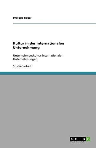 Kultur in der internationalen Unternehmung: Unternehmenskultur internationaler Unternehmungen