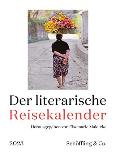 Der literarische Reisekalender 2023. Vierfarbiger Wochenkalender