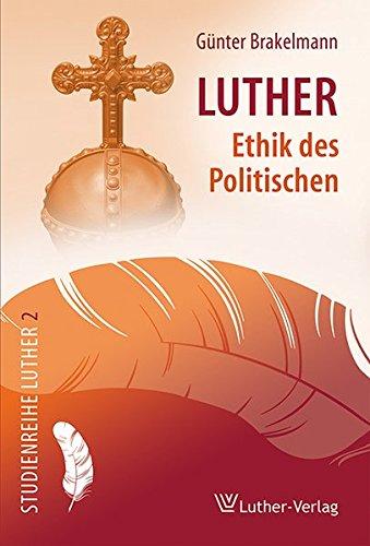 Luther - Ethik des Politischen