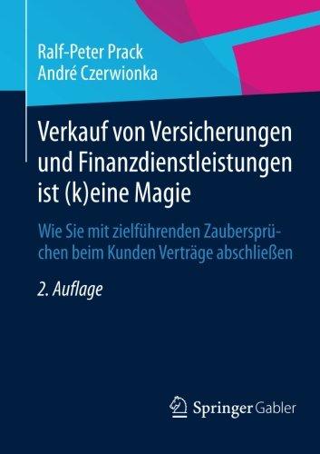 Verkauf von Versicherungen und Finanzdienstleistungen ist (k)eine Magie: Wie Sie mit zielführenden Zaubersprüchen beim Kunden Verträge abschließen