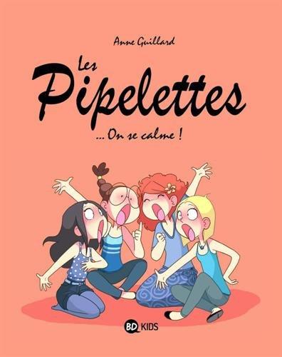 Les pipelettes. Vol. 2. On se calme !