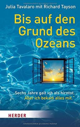 Bis auf den Grund des Ozeans: "Sechs Jahre galt ich als hirntot. Aber ich bekam alles mit." (HERDER spektrum)