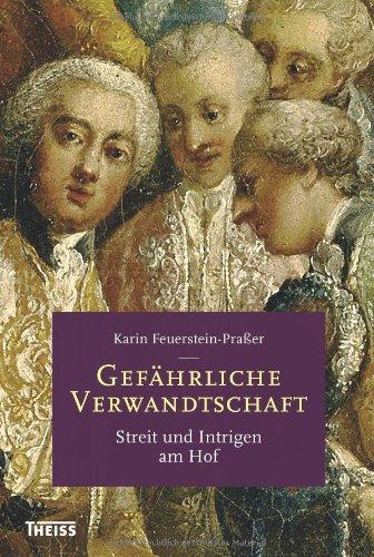 Gefährliche Verwandtschaft: Streit und Intrigen am Hof