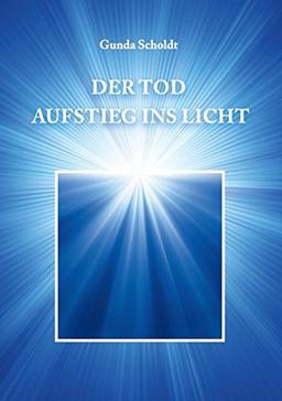 Der Tod: Aufstieg ins Licht